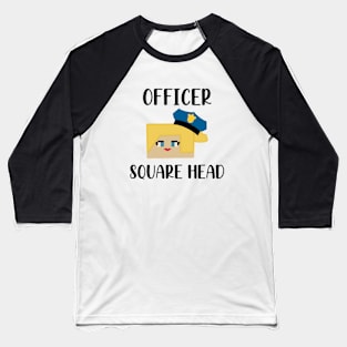 Officer not round head Baseball T-Shirt